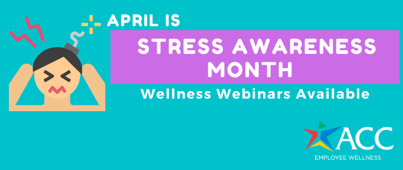 A Message From HR: Stress Awareness Month Webinars and Wellness Resources