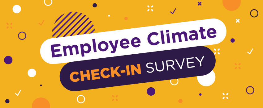 Employee Climate Check-in Survey Launching in April