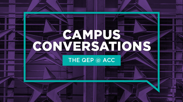 Campus Conversations: The QEP @ ACC