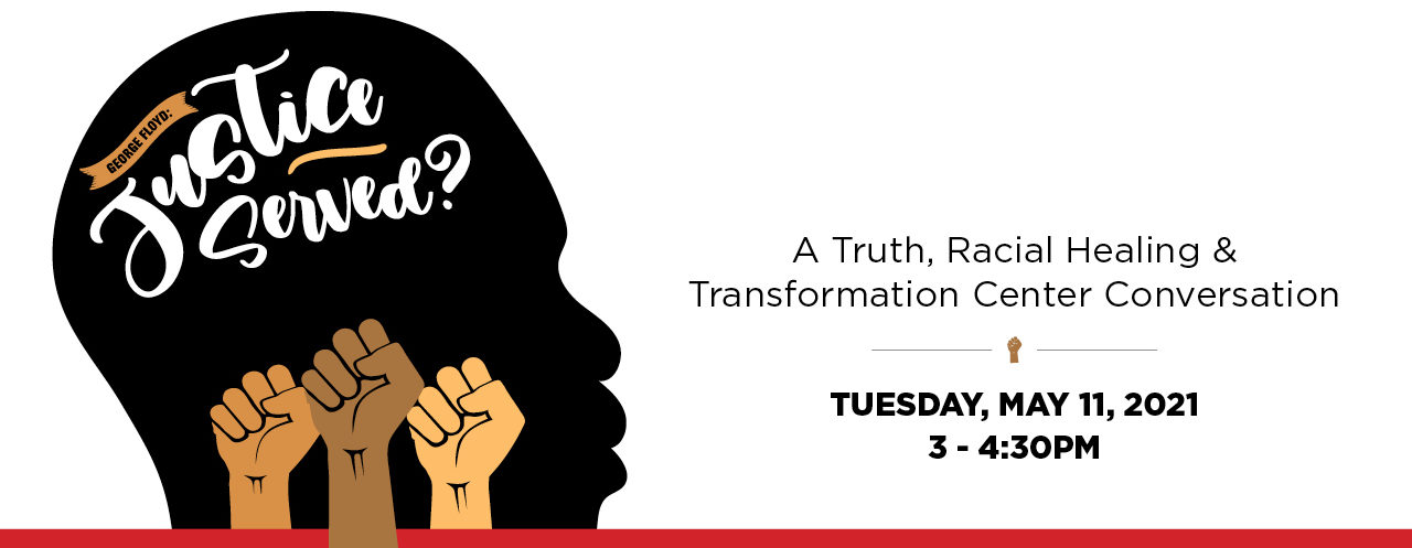 ACC’s Truth, Racial Healing & Transformation Center Presents George Floyd: Justice Served?
