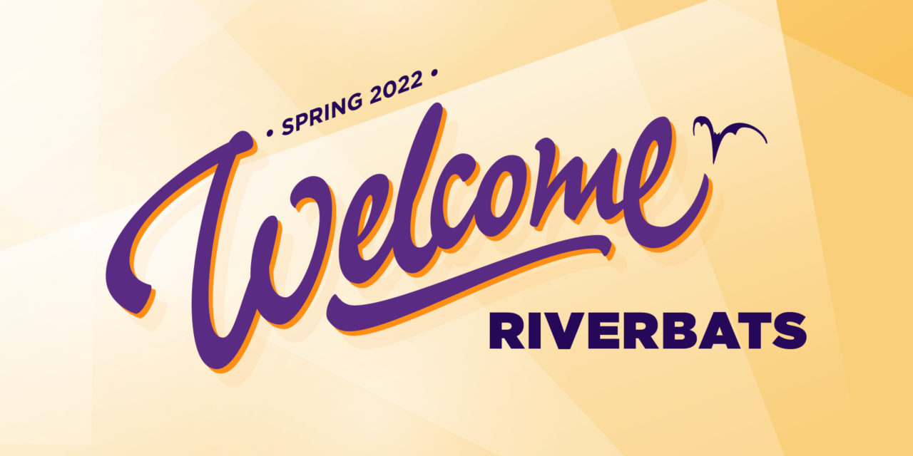 Welcome, Riverbats, to spring 2022!