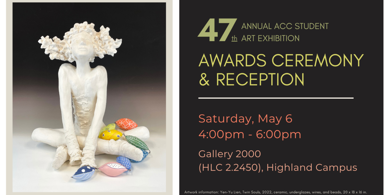 Join Us! 47th Annual ACC Student Art Exhibition