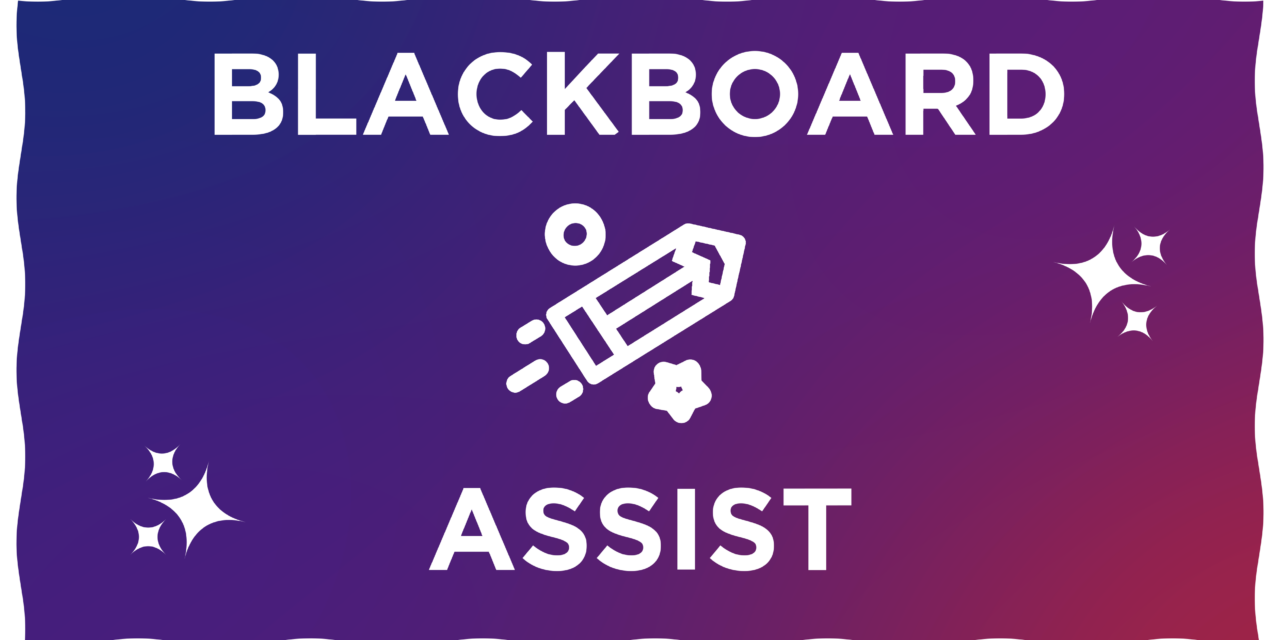 Blackboard Assist is Now Available