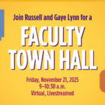 Join Russell and Gaye Lynn for the First Faculty Town Hall