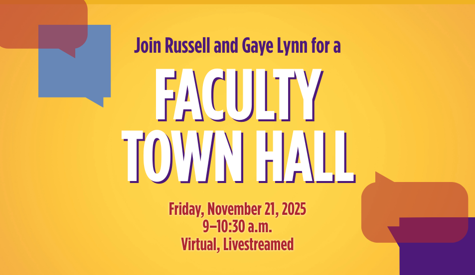 Join Russell and Gaye Lynn for the First Faculty Town Hall