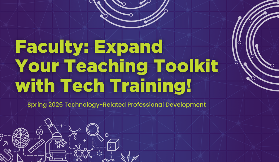 Faculty: Expand Your Teaching Toolkit with Tech Training!
