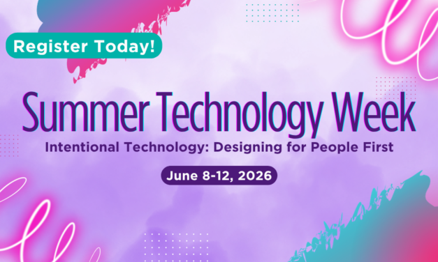 Summer Technology Week Registration Now Open: Where Intentional Technology Meets Real-World Application