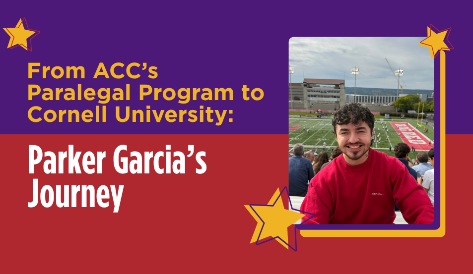 From ACC’s Paralegal Program to Cornell University: Parker Garcia’s Journey
